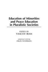 Education of Minorities and Peace Education in Pluralistic Societies