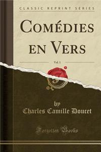 ComÃ©dies En Vers, Vol. 1 (Classic Reprint)