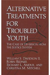 Alternative Treatments for Troubled Youth