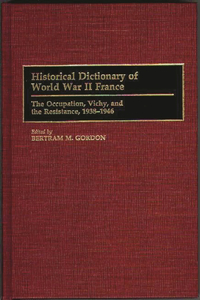 Historical Dictionary of World War II France