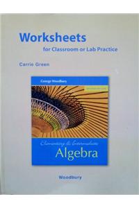 Worksheets for Classroom or Lab Practice for Elementary and Intermediate Algebra