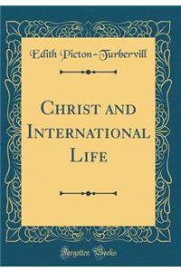 Christ and International Life (Classic Reprint)