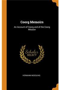 Coorg Memoirs: An Account of Coorg and of the Coorg Mission