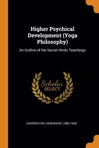 Higher Psychical Development (Yoga Philosophy)