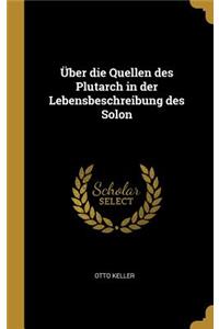 Über die Quellen des Plutarch in der Lebensbeschreibung des Solon