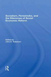 Socialism, Perestroika, and the Dilemmas of Soviet Economic Reform