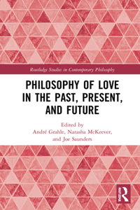 Philosophy of Love in the Past, Present, and Future