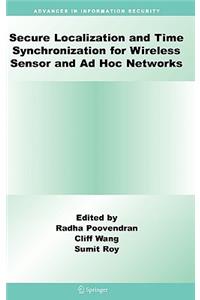 Secure Localization and Time Synchronization for Wireless Sensor and AD Hoc Networks