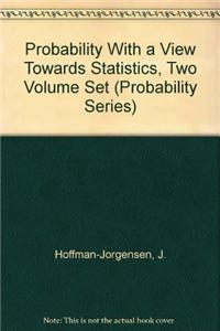 Probability With a View Towards Statistics, Two Volume Set