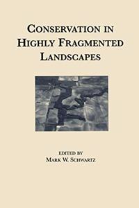 Conservation in Highly Fragmented Landscapes