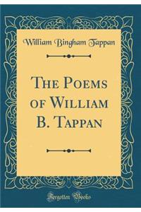 The Poems of William B. Tappan (Classic Reprint)