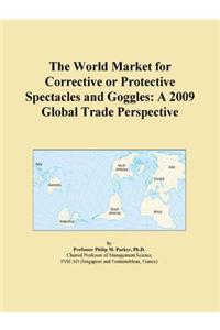 The World Market for Corrective or Protective Spectacles and Goggles
