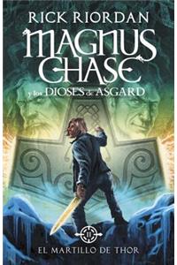 El Martillo de Thor (Magnus Chase Y Los Dioses de Asgard 2): Spanish-Lang Edition Magnus Chase and the Gods of Asgard, Book 2: The Hammer of Thor
