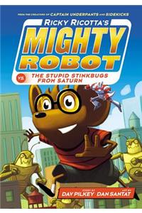 Ricky Ricotta's Mighty Robot vs. the Stupid Stinkbugs from Saturn (Ricky Ricotta's Mighty Robot #6) (Library Edition)