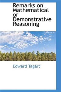 Remarks on Mathematical or Demonstrative Reasoning