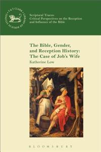 Bible, Gender, and Reception History: The Case of Job's Wife: The Case of Job's Wife