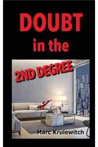 Doubt in the 2nd Degree