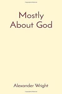 Mostly About God