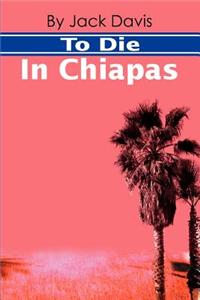To Die in Chiapas