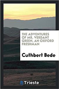 Adventures of Mr. Verdant Green, an Oxford Freshman