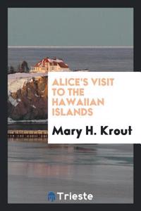 Alice's Visit to the Hawaiian Islands