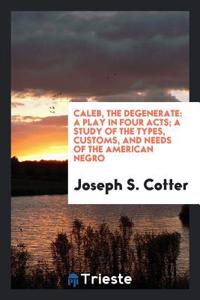 Caleb, the Degenerate