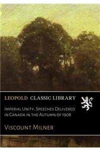 Speeches Delivered in Canada in the Autumn of 1908