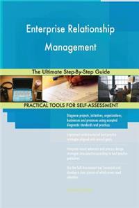 Enterprise Relationship Management The Ultimate Step-By-Step Guide