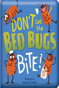 Don't Let the Bedbugs Bite!: Padded Board Book