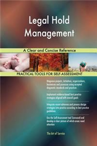 Legal Hold Management A Clear and Concise Reference