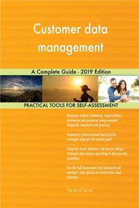 Customer data management A Complete Guide - 2019 Edition