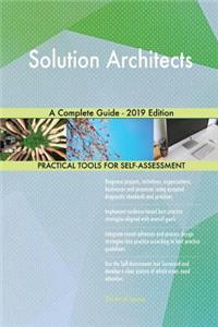 Solution Architects A Complete Guide - 2019 Edition