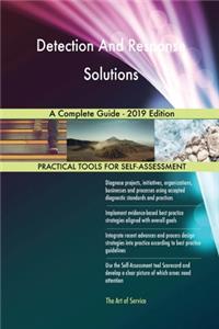 Detection And Response Solutions A Complete Guide - 2019 Edition