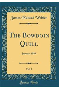 The Bowdoin Quill, Vol. 3: January, 1899 (Classic Reprint)