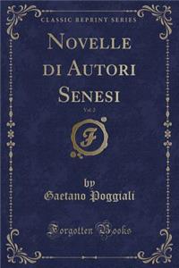 Novelle Di Autori Senesi, Vol. 2 (Classic Reprint)