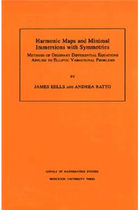 Harmonic Maps and Minimal Immersions with Symmetries