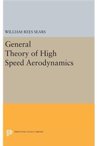 General Theory of High Speed Aerodynamics