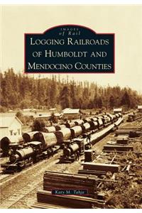 Logging Railroads of Humboldt and Mendocino Counties
