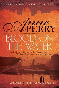 Blood on the Water (William Monk Mystery, Book 20)