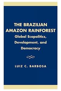 The Brazilian Amazon Rainforest