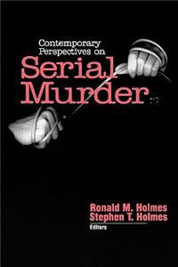 Contemporary Perspectives on Serial Murder