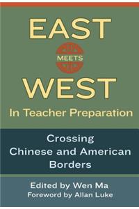 East Meets West in Teacher Preparation