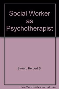 SOCIAL WORKER AS PSYCHOTHERAP