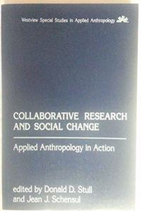 Collaborative Research and Social Change: Applied Anthropology in Action