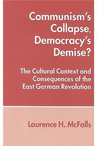 Communism's Collapse, Democracy's Demise?