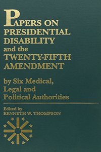 Papers on Presidential Disability and the Twenty-Fifth Amendment