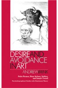 Desire and Avoidance in Art: Pablo Picasso, Hans Bellmer, Balthus, and Joseph Cornell- Psychobiographical Studies with Attachment Theory