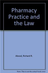 Pharmacy Practice and the Law