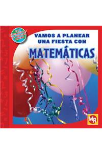 Vamos a Planear Una Fiesta Con Matemáticas (Using Math to Make Party Plans)