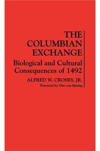 The Columbian Exchange: Biological and Cultural Consequences of 1492